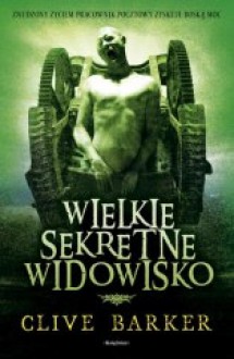 Wielkie sekretne widowisko - Clive Barker