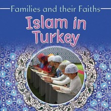 Islam in Turkey - Frances Hawker, Leyla Alicavusoglu, Bruce Campbell