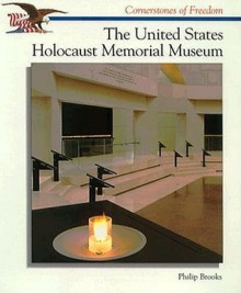 The United States Holocaust Memorial Museum - Philip Brooks