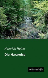 Die Harzreise - Heinrich Heine