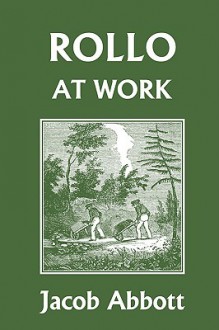 Rollo at Work - Jacob Abbott