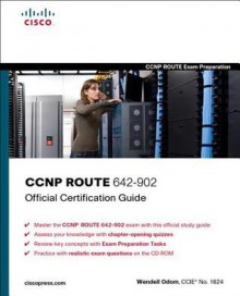 CCNP ROUTE 642-902 Official Certification Guide (Official Cert Guide) - Wendell Odom