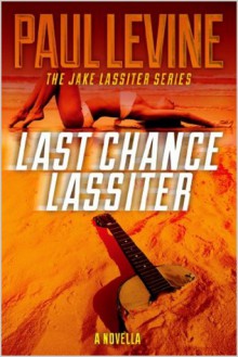 Last Chance Lassiter - Paul Levine