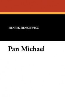 Pan Michael - Henryk Sienkiewicz, Jeremiah Curtin