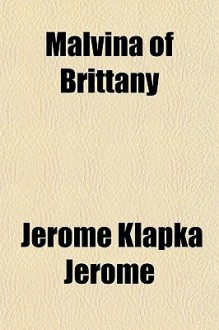 Malvina of Brittany - Jerome K. Jerome