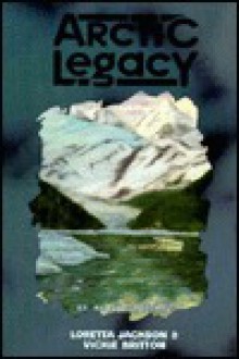 Arctic Legacy - Loretta Jackson