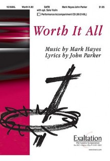 Worth It All - John Parker, Mark Hayes