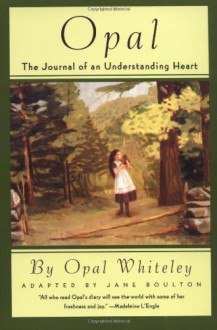 Opal: The Journal of an Understanding Heart - Opal Whiteley