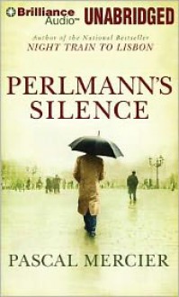 Perlmann's Silence - Pascal Mercier