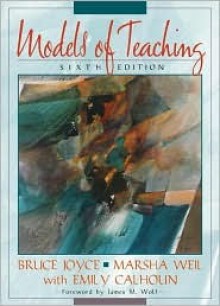 Models Of Teaching - Bruce R. Joyce, Marsha Weil, Emily Calhoun