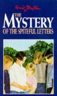 The Mystery of the Spiteful Letters - Enid Blyton