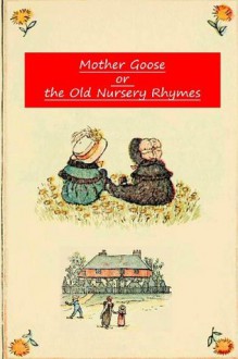 Mother Goose or the Old Nursery Rhymes - Kate Greenaway