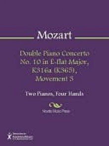 Double Piano Concerto No. 10 in E-flat Major, K316a (K365), Movement 3 - Wolfgang Amadeus Mozart