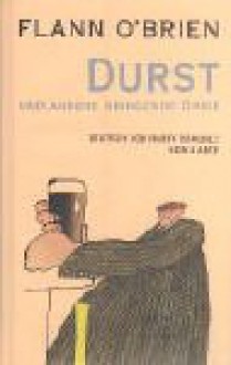 Durst und andere dringende Dinge - Flann O'Brien, Harry Rowohlt