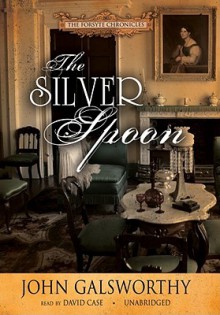 The Silver Spoon [With Earbuds] (Audio) - John Galsworthy, David Case