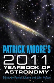 Yearbook of Astronomy 2011 - Patrick Moore, John Mason