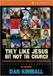 They Like Jesus but Not the Church Curriculum Kit: Insights from Emerging Generations - Dan Kimball