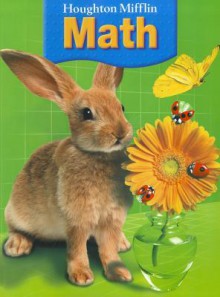 Houghton Mifflin Math - Houghton Mifflin Company, Matt Larson, Miriam A. Leiva Dr., Jean M. Shaw Dr., Lee Stiff