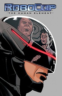 Robocop: The Human Element - Joe Harris