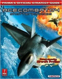 Ace Combat 4: Shattered Skies: Prima's Official Strategy Guide - Greg Kramer, Prima Publishing