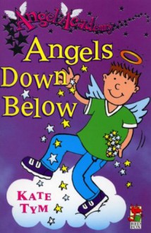 Angel Academy - Angels Down Below - Kate Tym