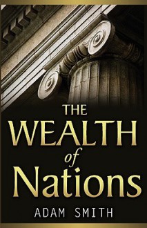 The Wealth Of Nations - Adam Smith