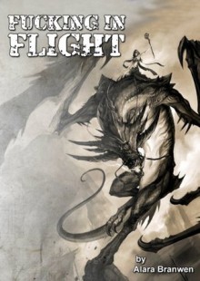 Fucking in Flight (Dragon Virgin Beast Sex Breeding Erotica) - Alara Branwen