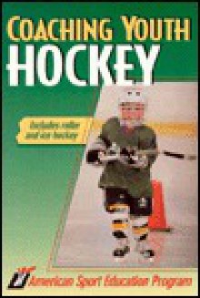 Coaching Youth Hockey - American Sport Education Program, Huron Ice and Roller Hockey Schools