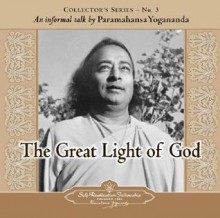 The Great Light of God - Paramahansa Yogananda