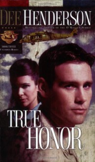 True Honor - Dee Henderson