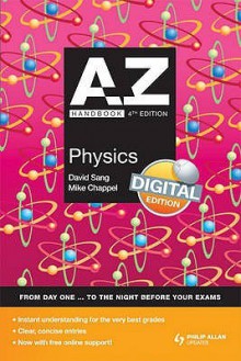 Physics: A-Z Handbook, 4th edition - David Sang