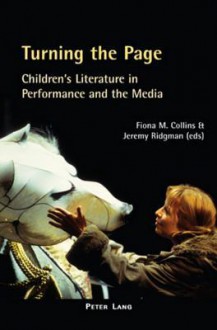 Turning The Page: Children's Literature In Performance And The Media - Fiona Collins