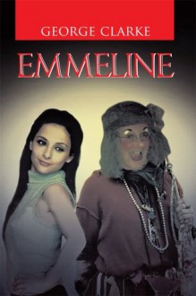 Emmeline - George Clarke