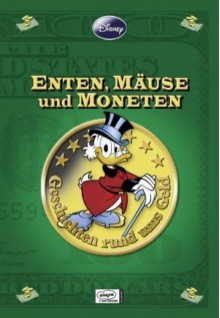 Enten, Mäuse Und Moneten Geschichten Rund Ums Geld - Walt Disney Company