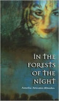 In the Forests of the Night - Amelia Atwater-Rhodes