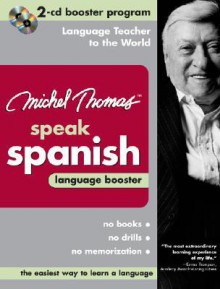 Michel Thomas Speak Spanish Language Booster: 2-CD Booster Program [With Zippered Carrying Case] - Michel Thomas