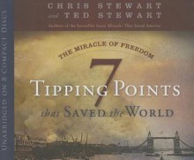 The Miracle of Freedom: Seven Tipping Points That Saved the World (Audiocd) - Chris Stewart, Ted Stewart