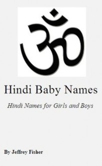 Hindi Baby Names: Hindi Names for Girls and Boys - Jeffrey Fisher