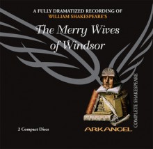 The Merry Wives of Windsor - Arkangel Cast, Dinsdale Landen, Penny Downie, William Shakespeare