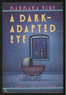 A Dark-Adapted Eye - Barbara Vine, Ruth Rendell