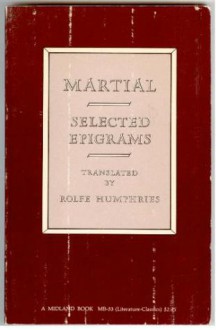 Selected Epigrams - Marcus Valerius Martialis, Rolfe Humphries