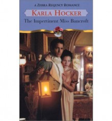 The Impertinent Miss Bancroft - Karla Hocker