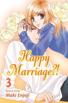 Happy Marriage?!, Vol. 3 - Maki Enjouji