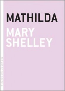 Mathilda - Mary Shelley