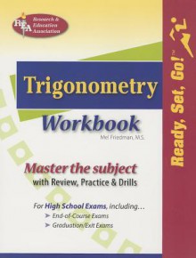 Trigonometry Workbook: Classroom Edition - Mel Friedman