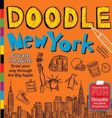 Doodle New York: Create. Imagine. Draw Your Way Through the Big Apple - Puck, Violet Lemay