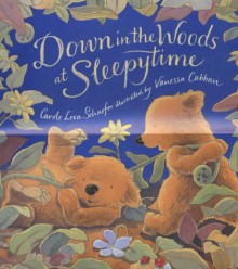 Down in the Woods at Sleepytime - Carole Lexa Schaefer