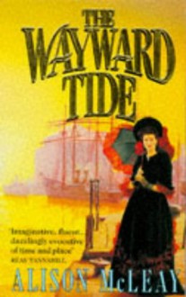 The Wayward Tide - Alison McLeay