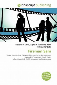 Fireman Sam - Agnes F. Vandome, John McBrewster