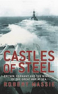 Castles of Steel - Robert K. Massie